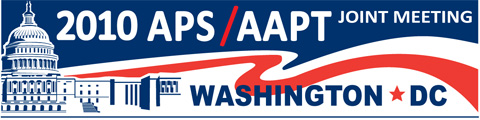 2010 APS/AAPT Joint Meeting in Washington DC, February 13-17