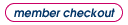 Member Checkout